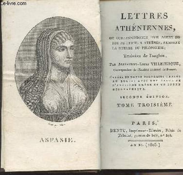 Lettres athéniennes, ou correspondance d'un agent du roi de Perse, à Athènes, pendant la guerre du Péloponèse - Traduites de l'anglais par ...