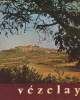 Vézelay - Le pèlerinage et la cité - 2e édition. Dom Jean-Nesmy Claude