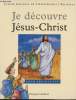 Je découvre Jésus-Christ. Camenen Annick/Viers Michèle