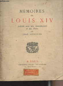 Mémoires de Louis XIV - Collection des meilleurs écrivains politiques