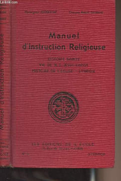 Manuel d'instruction religieuse - Histoire Sainte, vie de N.S. Jésus-Christ, Histoire de l'Eglise - Liturgie - N°5 - 3e édition. Mgr ...