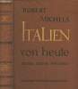 Italien von Heute - Politische und wirtschaftliche Kulturgeschichte von 1860 bis 1930. Michels Robert