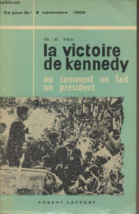 La victoire de Kennedy ou comment on fait un Président (8 novembre 1960)