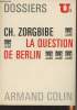 La question de Berlin - Dossiers U2. Zorgbibe Ch.