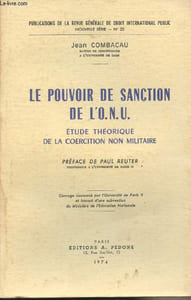 "Le pouvoir de sanction de l'O.N.U. Etude théorique de la coercition non militaire - ""Publications de la revue Générale de Droit International Public, nouvelle série, n°23"""