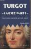"""Laissez faire !"" - Textes choisis et présentés par Alain Laurent - Collection ""Iconoclastes"" n°27". Turgot Anne Robert Jacques
