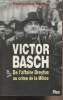Victor Basch, de l'affaire Dreyfus au crime de la Milice. Basch Françoise