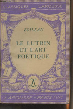 "Le Lutrin et l'art poétique - ""Classiques Larousse""". Boileau