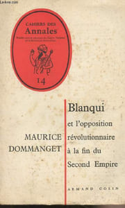 "Blanqui et l'opposition révolutionnaire à la fin du Second Empire - ""Cahiers des annales"" n°14"