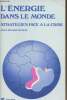 L'énergie dans le monde, stratégies face à la crise. Olsem Jean-Pierre