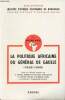 La politique Africaine du Général de Gaulle (1958-1969) - Bibliothèque Institut d'études politiques de Bordeaux, centre d'étude d'Afrique Noire, série ...