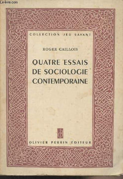 Quatre essais de sociologie contemporaine (La représentation de la Mort, L'usage des richesses, Le pouvoir charismatique, Le vertige de la guerre). ...