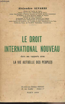 Le droit international nouveau dans ses rapports avec la vie actuelle des peuples. Alvarez Alejandro