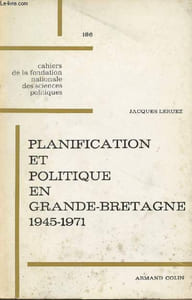 Planification et politique en Grande-Bretagne 1945-1971 - Cahiers de la fondation nationale ds sciences politiques n°186 - Fondation nationale des sciences politiques