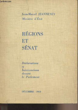 Régions et sénat - Déclarations et interventions devant le Parlement - Décembre 1968. Jeanneney Jean-Marcel