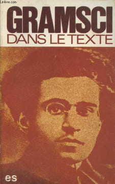 Gramsci dans le texte - Recueil réalisé sous la direction de François Ricci en collaboration avec Jean Bramant. Collectif