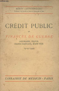 Crédit public et finances de guerre - (Allemagne, France, Grande-Bretagne, Etats-Unis) 1914-1944