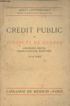 Crédit public et finances de guerre - (Allemagne, France, Grande-Bretagne, Etats-Unis) 1914-1944. Laufenburger Henry