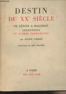 Destin du XXe siècle, de Lénine à Malenkov - Coexistence ou guerre permanente ?