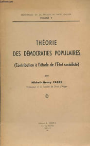 "Théorie des démocraties populaires (Contribution à l'étude de l'Etat socialiste) - ""Bibliothèque de la faculté de droit d'Alger"" Volume V"