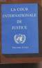 La Cour Internationale de Justice - Nations Unies. Collectif