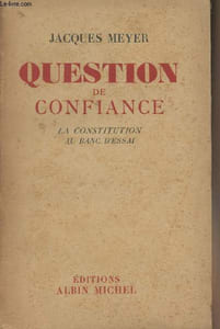 Question de confiance - La constitution au banc d'essai