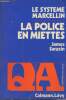 Le système Marcellin - La police en miettes. Sarazin James