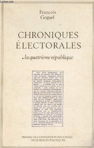 Chroniques électorales - La quatrième République - Les scrutins politiques en France de 1945 à nos jours