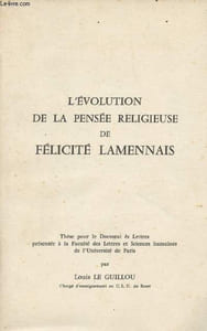 L'Evolution de la pensée religieuse de Félicité Lamennais