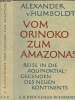 Vom orinoko zum amazonas - Reise in die Äquinoktial-Gegenden des neuen Kontinents. Von Humboldt Alexander
