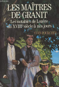 Les maîtres de Granit, Les notables de Lozère du XVIIIe siècle à nos jours
