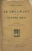 Le président de la République - Son rôle, ses droits, ses devoirs. Leyret Henry