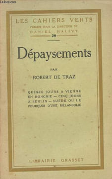"Dépaysements - Quinze jours à Vienne en Hongrie, cinq jours à Berlin, Suède ou le pourquoi d'une mélancolie - ""Les cahiers vers"" n°29". De Traz ...