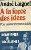 "A la force des idées - Pour un renouveau socialiste - ""Franc-parler""". Laignel André