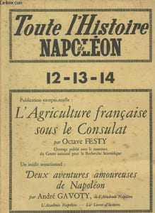 Toute l'Histoire de Napoléon 12-13-14 - n°4-5-6 Août octobre 1952 - L'Agriculture française sous le Consulat et Deux aventures amoureuses de Napoléon