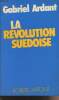 "La révolution suédoise - ""Libertés 2000""". Ardant Gabriel