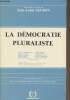 "La démocratie pluraliste - Collection ""Politique comparée"" Série du Centre d'Analyse Politique Comparée - Université de Bordeaux I". Seurin ...