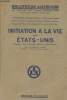 "Initiation à la vie aux Etats-Unis, voyage, vie publique, moeurs, législation - ""Bibliothèque américaine""". Collectif