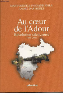 Au coeur de l'Adour, révolution silencieuse 1945-2007