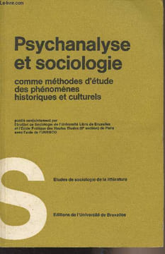 Psychanalyse et sociologie comme méthodes d'étude des phénomènes historiques et culturels - Etudes de sociologie de la littérature - Volume II de ...