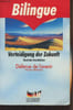 "Verteidigung der Zukunft, deutsche geschichten - D&eacute;fense de l'avenir, histoires allemandes - ""Les langues modernes/Bilingue"" S&eacute;rie allemande - ...