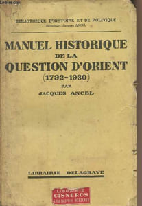 "Manuel historique de la question d'Orient (1792-1930) - ""Bibliothèque d'histoire et de politique"" - 4e édition"