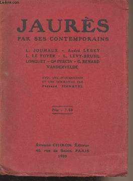 Jaurès par ses contemporains (L. Jouhaux, André Lebey, L. Le Foyer, L. Lévy-Bruhl, Longuet, Percin, G. Renard, Vandervelde). Collectif