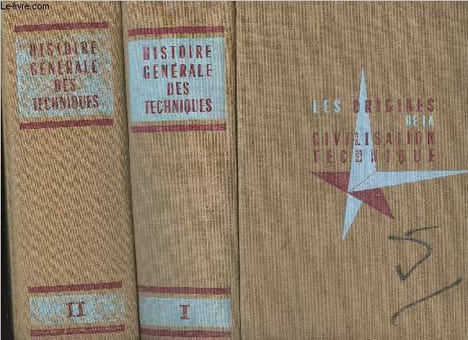 Histoire générale des techniques - T1: Les origines de la civilisation technique - T2: Les premières étapes du machinisme. Collectif
