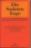Die Sudetenfrage - Ihre völkerrechtliche Entwicklung vom Ersten Weltkrieg bis zur Gegenwart. Raschhofer Hermann/Kimminich Otto