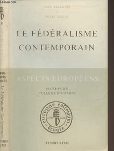 "Le fédéralisme contemporain, critères, institutions, perspectives - ""Aspects européens, section du collège d'Europe, série c: politique n°13"" - 6"