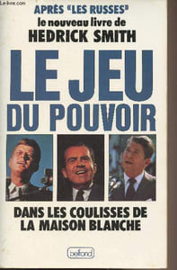 Le jeu du pouvoir - Dans les coulisses de la Maison Blanche