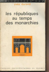 Les républiques au temps des monarchies - Collection Sup, L'historien n°17