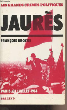 "Jaurès - Paris, le 31 juillet 1914 - ""Les grands crimes politiques""". Broche François