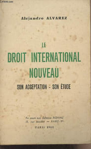 Le droit international nouveau, son acceptation, son étude